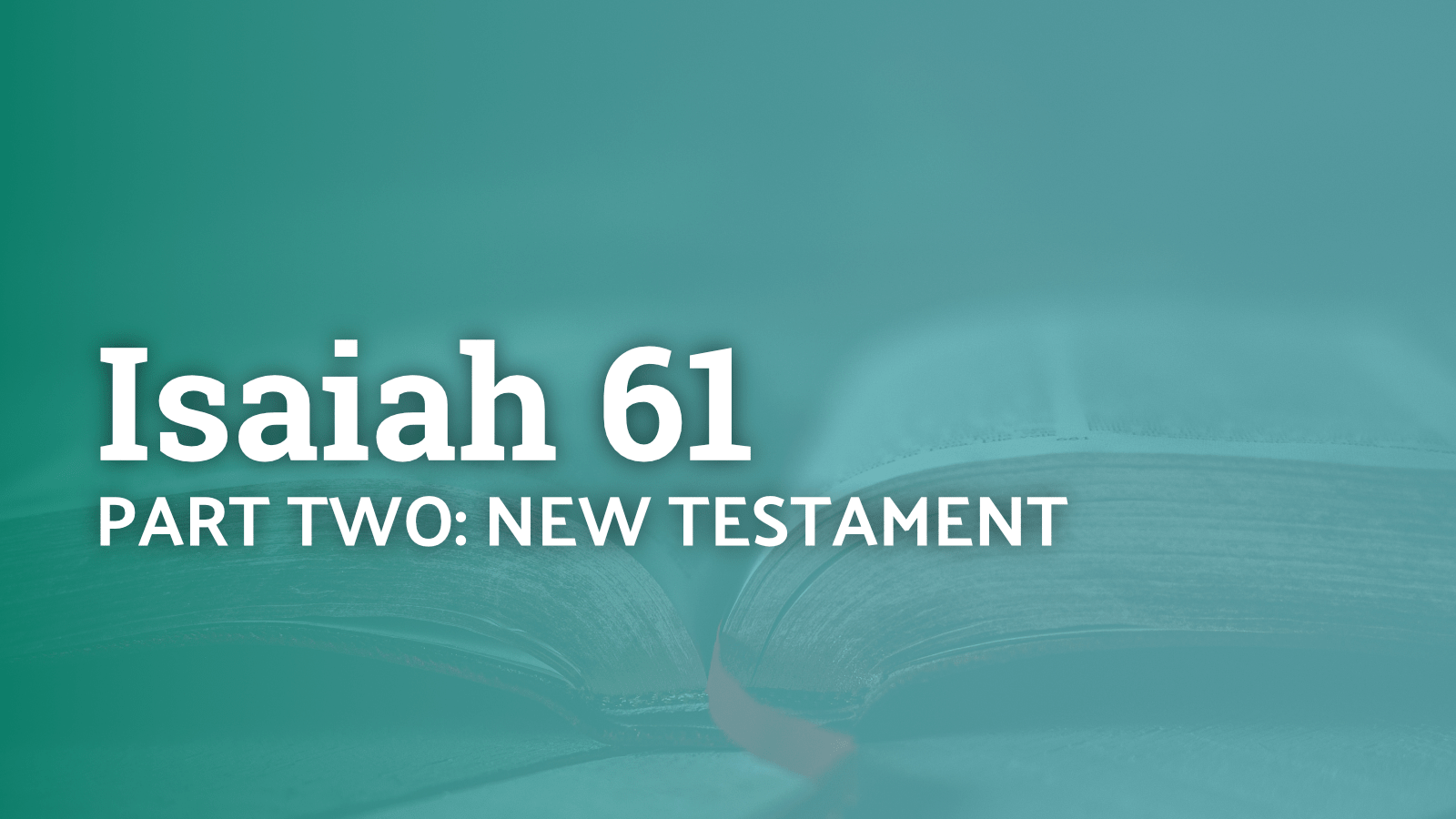 Isaiah 61 (Part 2)